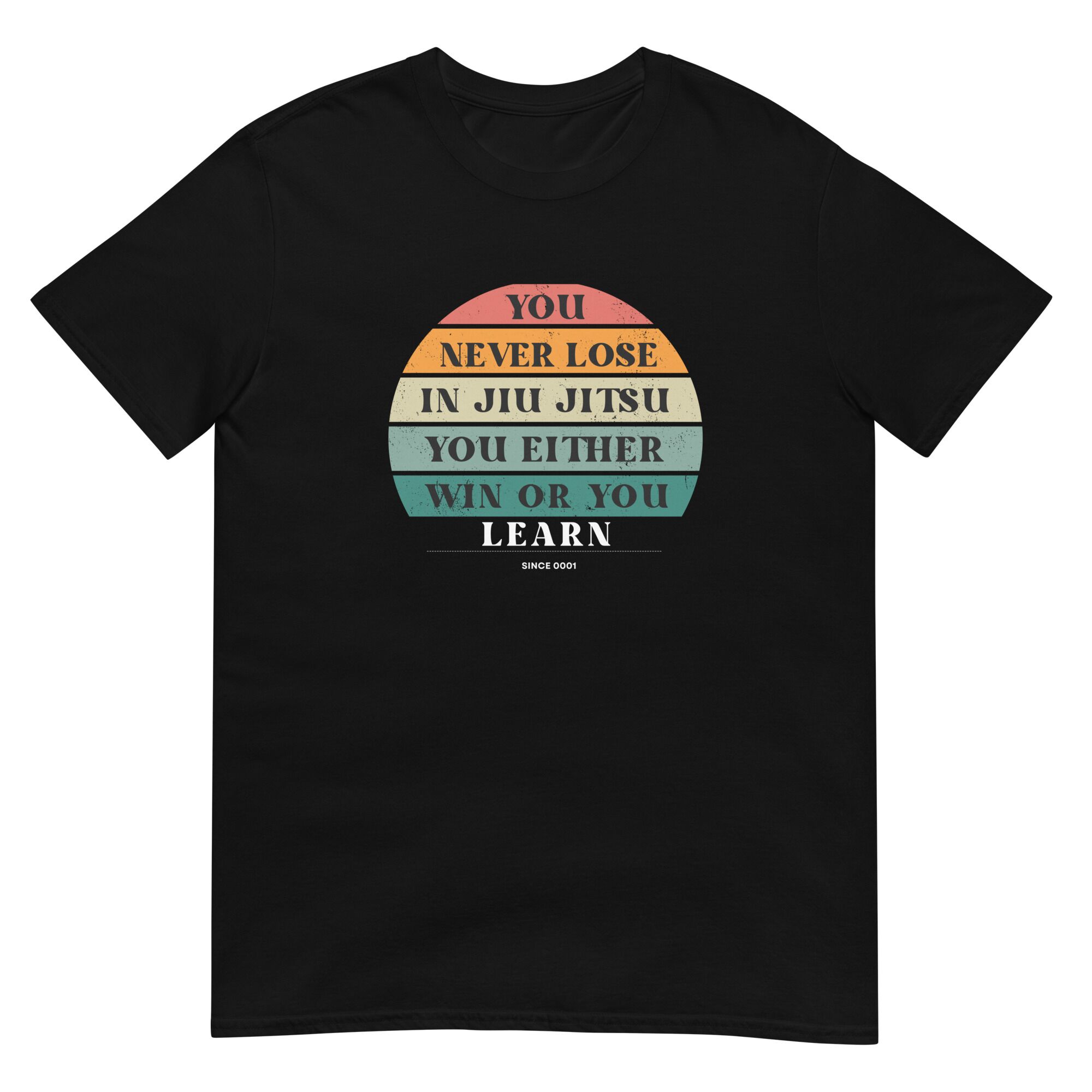 You Never Lose In Jiu Jitsu T-Shirt (unisex)
