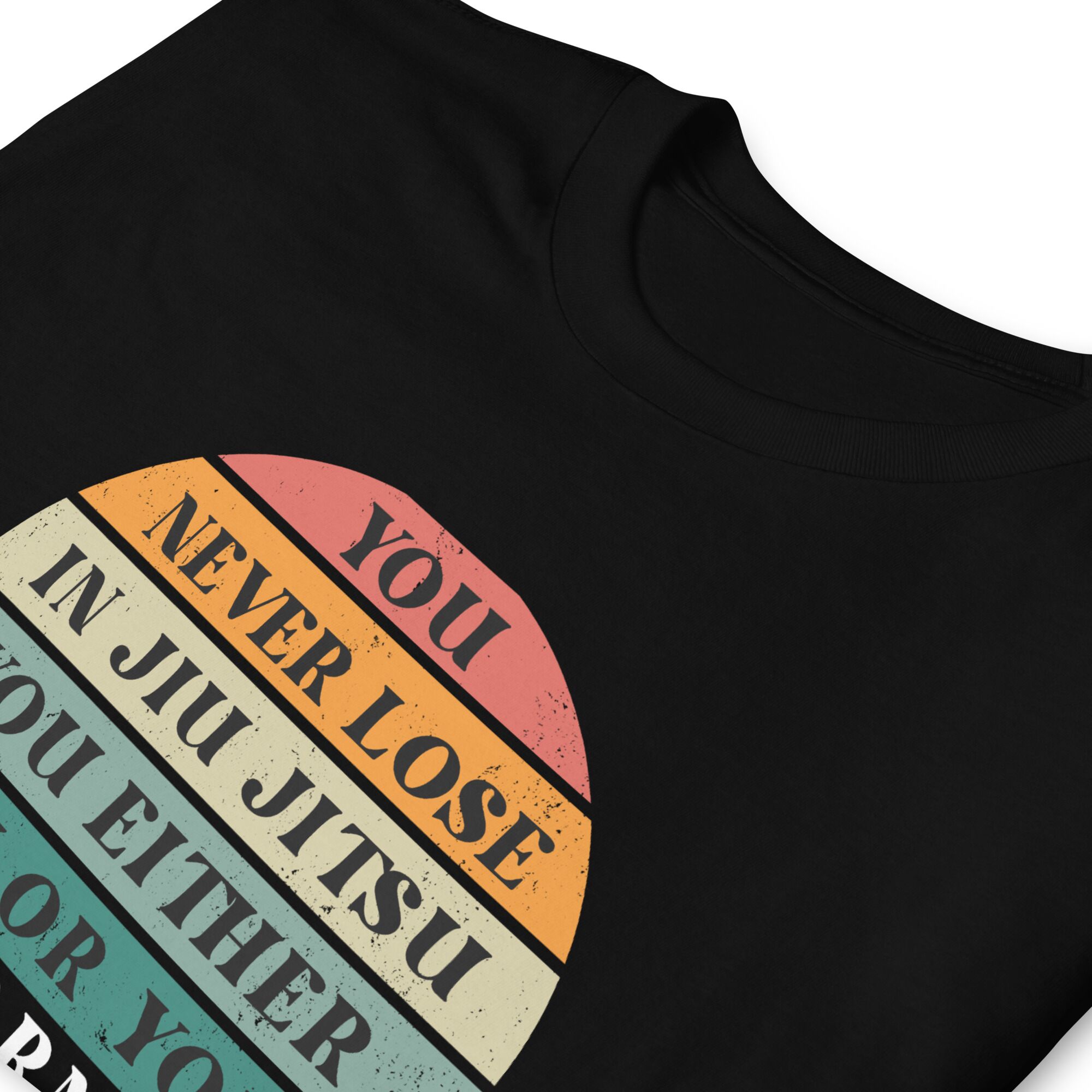 You Never Lose In Jiu Jitsu T-Shirt (unisex) - Image 7
