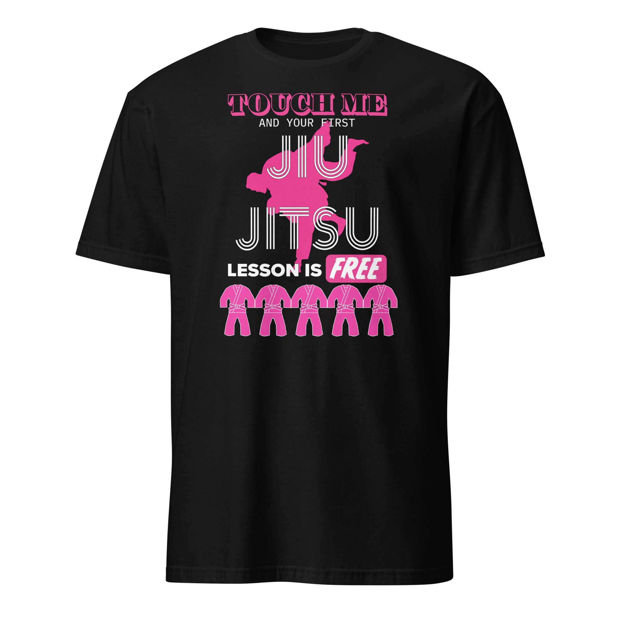 Touch Me And Your First Jiu Jitsu Lesson Is free T-Shirt (unisex) - Image 4