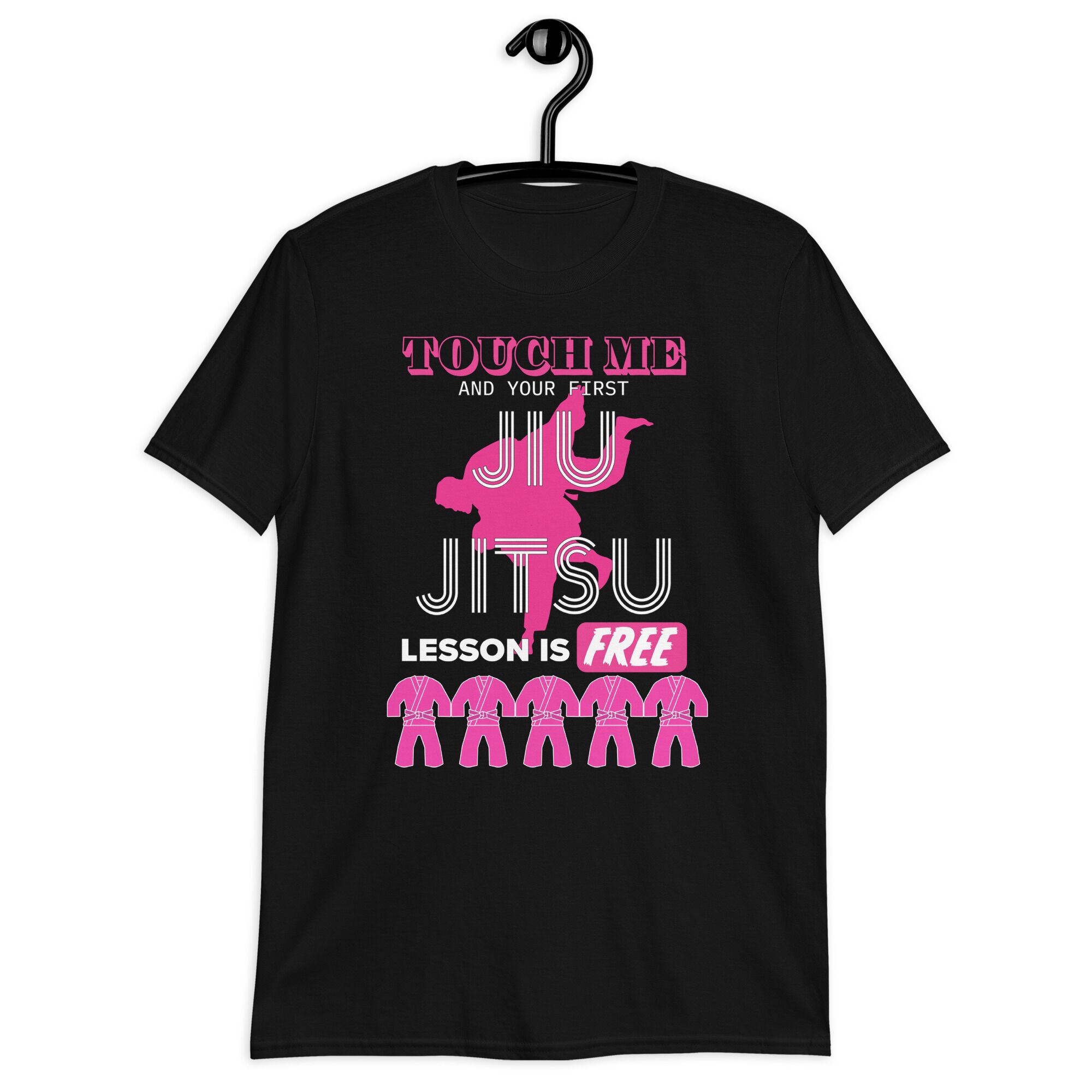 Touch Me And Your First Jiu Jitsu Lesson Is free T-Shirt (unisex) - Image 2