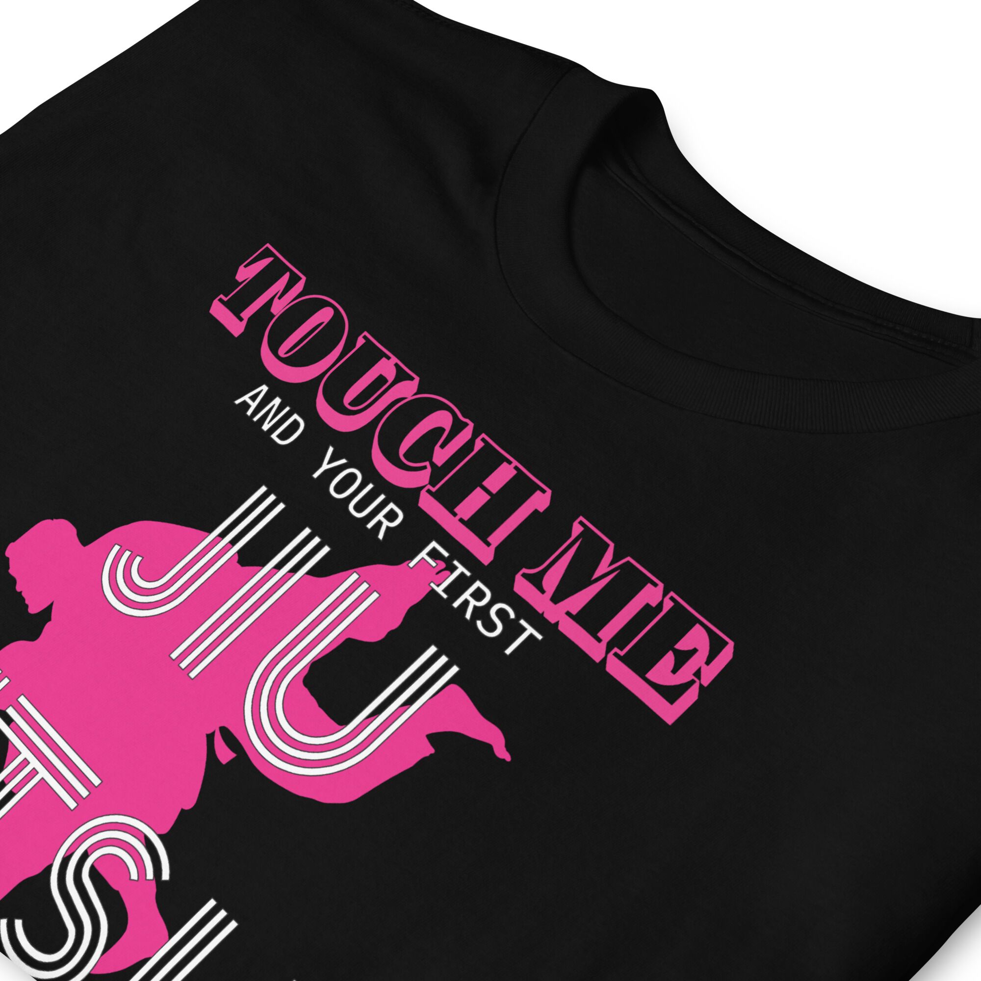 Touch Me And Your First Jiu Jitsu Lesson Is free T-Shirt (unisex) - Image 7