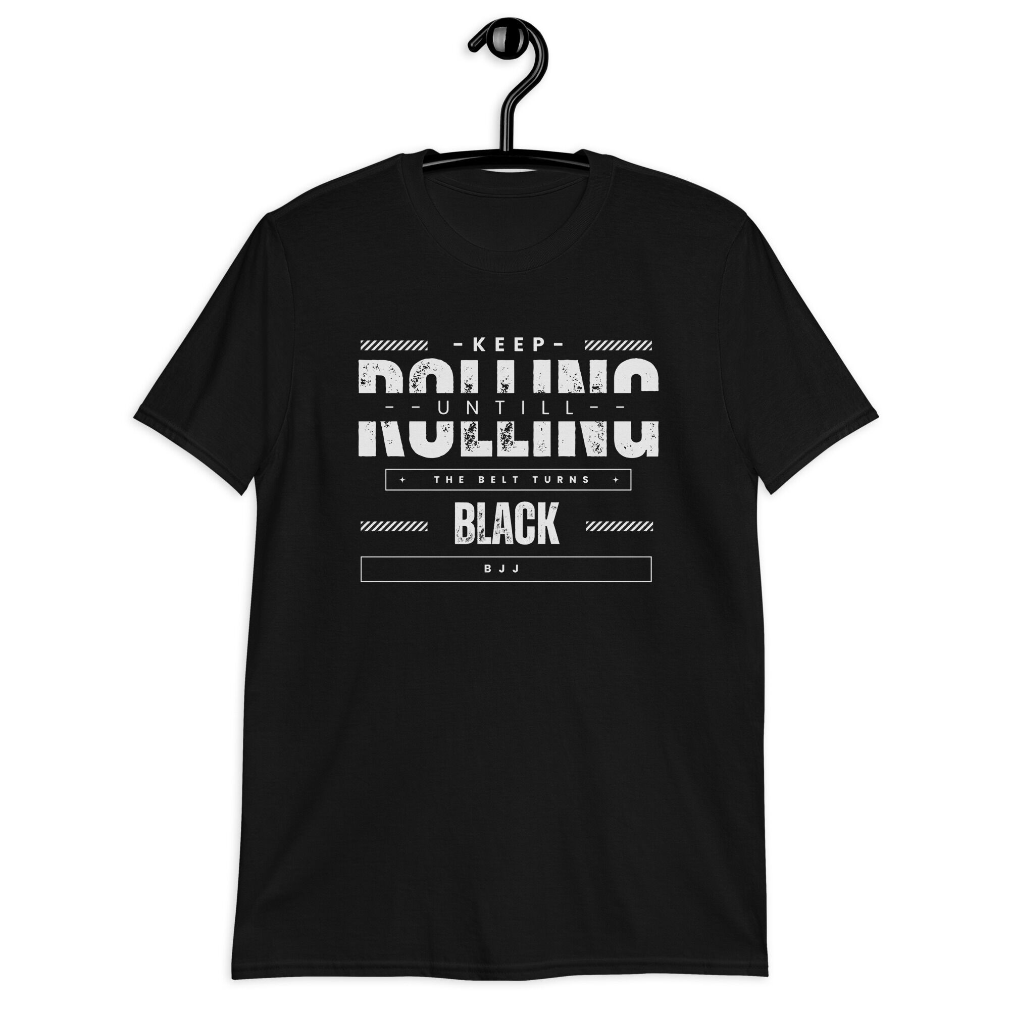 Keep Rolling Untill The Belt Turns Black T-Shirt ( unisex) - Image 4