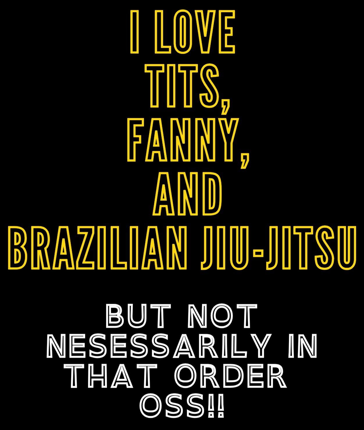 I Like Tits, Fanny and Brazilian Jiu-Jitsu T-Shirt (unisex) - Image 6