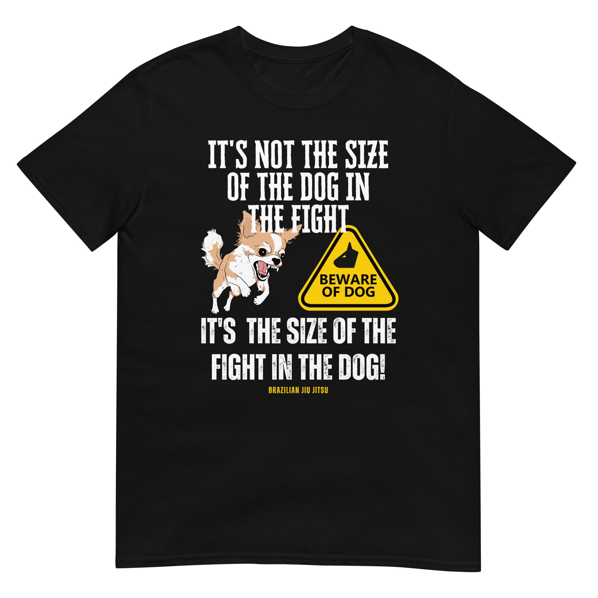 It's Not The Size Of The Dog In The Fight T-Shirt (unisex)