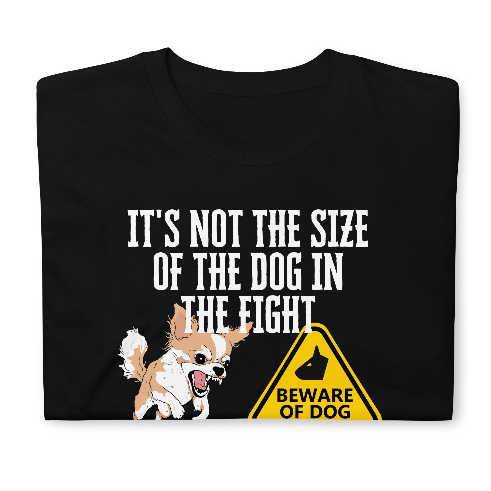 It's Not The Size Of The Dog In The Fight T-Shirt (unisex) - Image 4