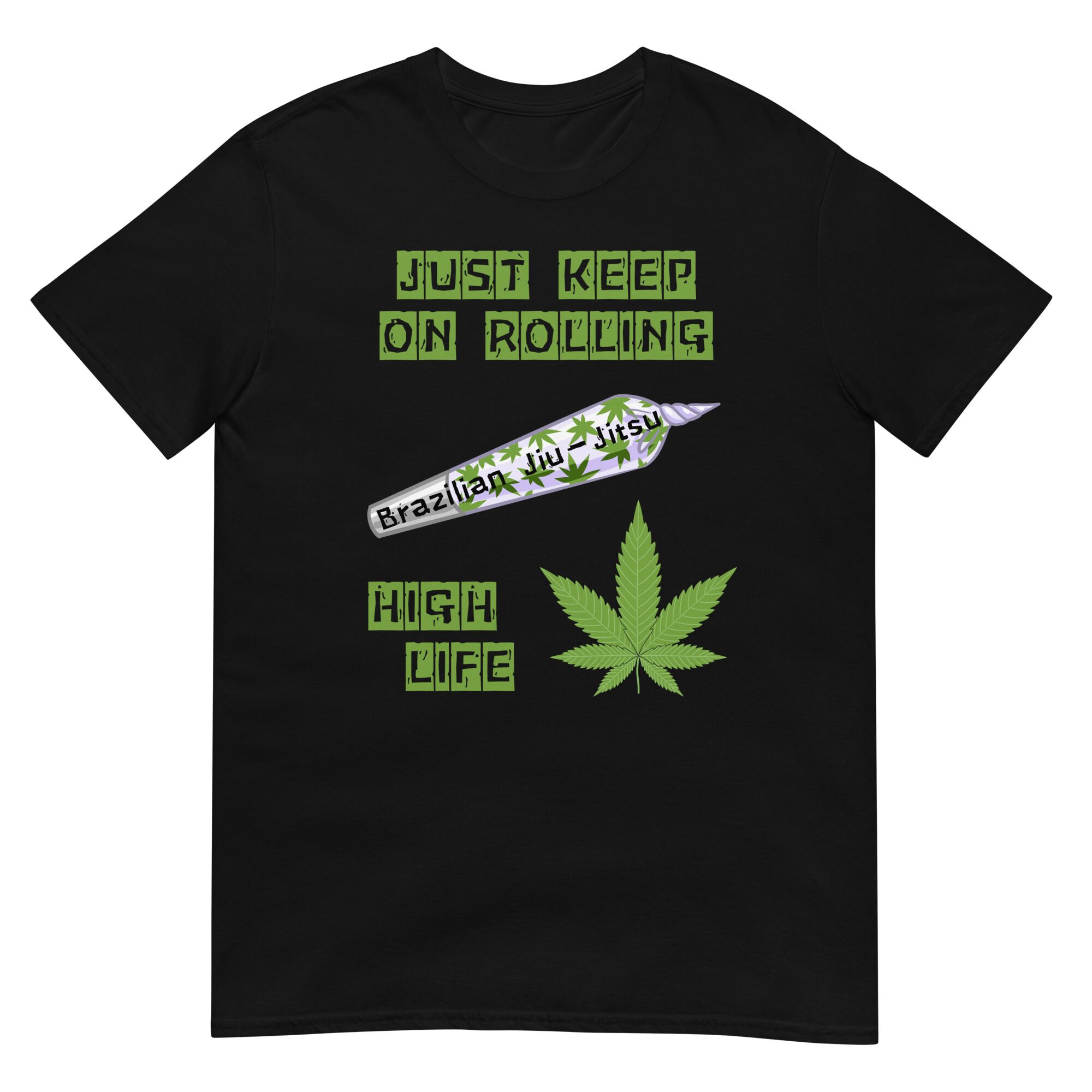 Just Keep On Rolling T-Shirt (unisex)