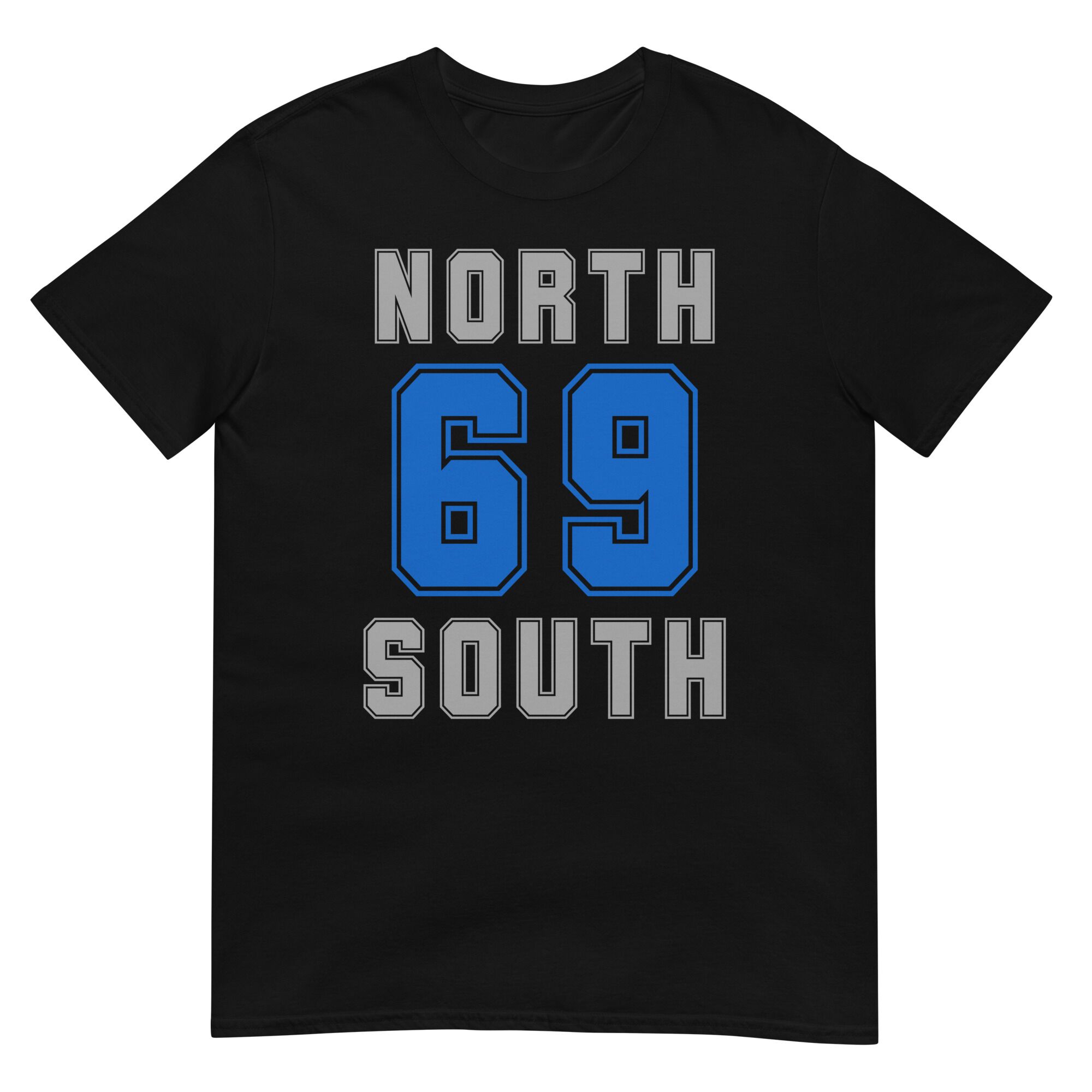 69 North South T-Shirt (unisex)