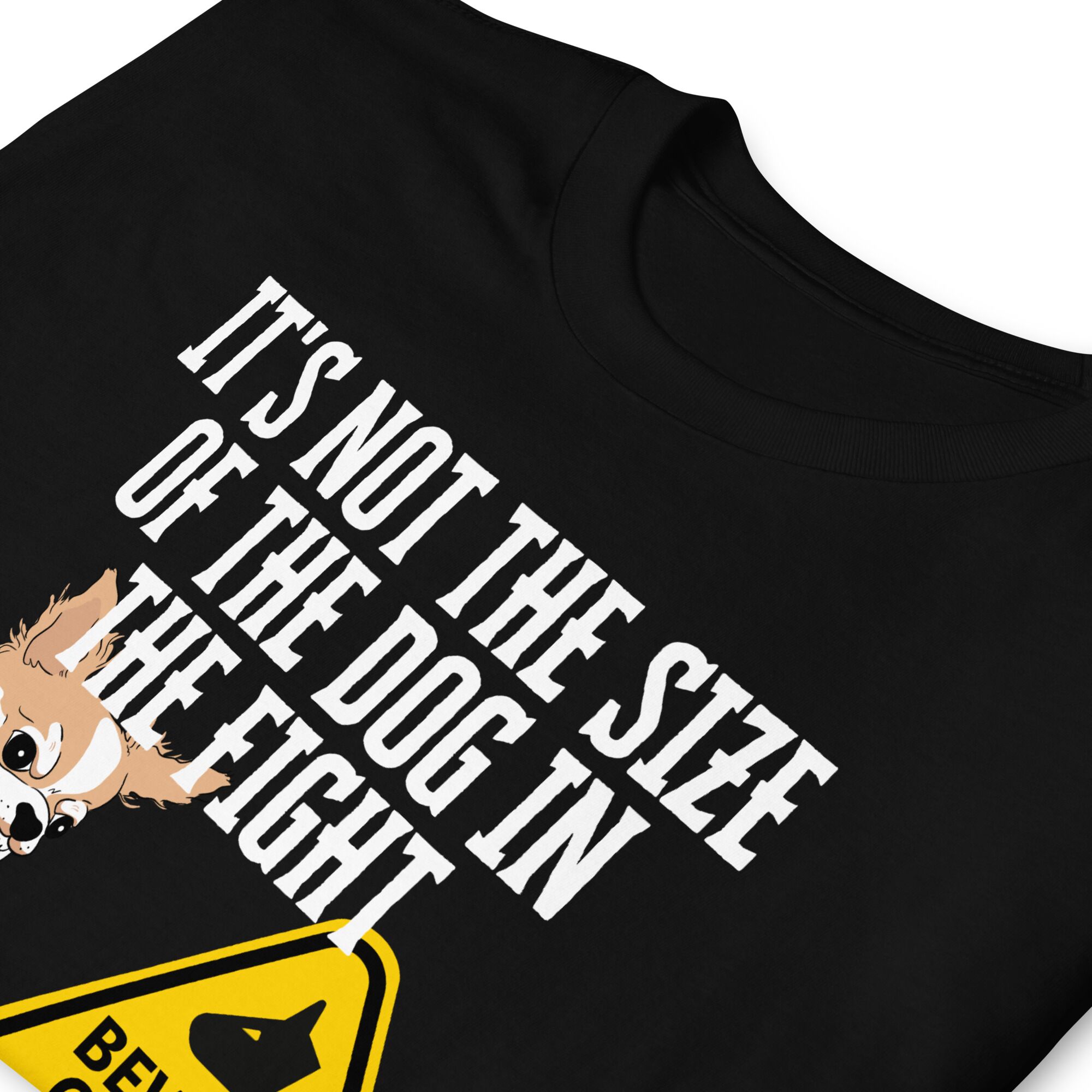 It's Not The Size Of The Dog In The Fight T-Shirt (unisex) - Image 5